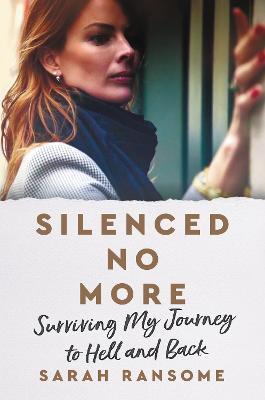 Silenced No More: Surviving My Journey to Hell and Back - Sarah Ransome - cover