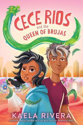 Cece Rios and the Queen of Brujas - Kaela Rivera - cover