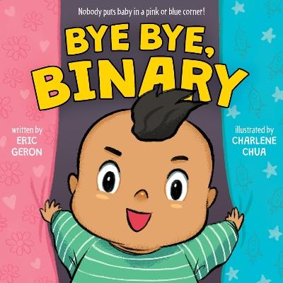 Bye Bye, Binary - Eric Geron - cover
