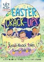 Easter Crack-Ups: Knock-Knock Jokes Funny-Side Up: An Easter And Springtime Book For Kids - Katy Hall,Lisa Eisenberg - cover