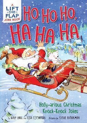 Ho Ho Ho, Ha Ha Ha: Holly-arious Christmas Knock-Knock Jokes - Katy Hall,Lisa Eisenberg - cover