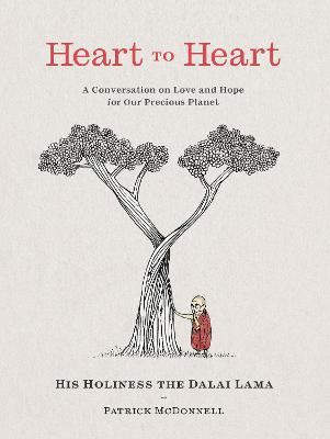 Heart to Heart: A Conversation on Love and Hope for Our Precious Planet - Dalai Lama,Patrick McDonnell - cover