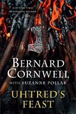Uhtred's Feast: Inside the World of the Last Kingdom