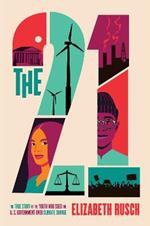 The Twenty One: The True Story of the Youth Who Sued the US Government Over Climate Change