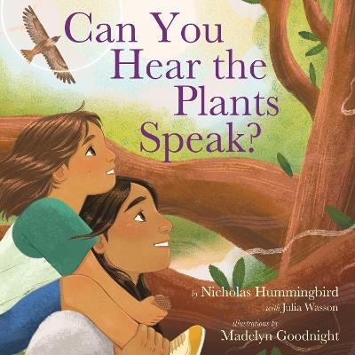 Can You Hear The Plants Speak? - Nicholas Hummingbird,Julia Wasson - cover