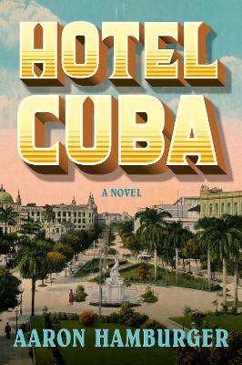 Hotel Cuba - Aaron Hamburger - cover