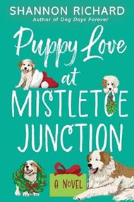 Puppy Love at Mistletoe Junction: A Novel