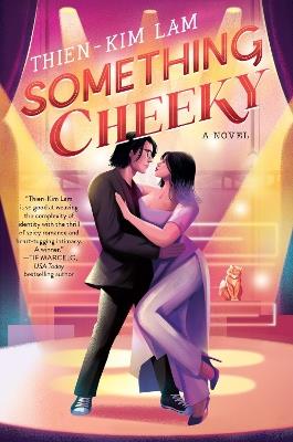 Something Cheeky: A Novel - Thien-Kim Lam - cover