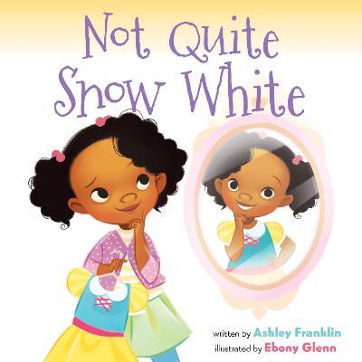 Not Quite Snow White - Ashley Franklin - cover