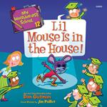My Weirder-est School #12: Lil Mouse Is in the House!