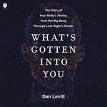 What's Gotten Into You