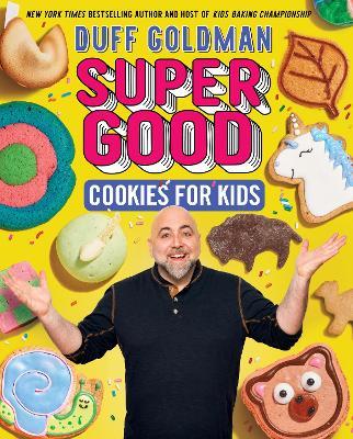 Super Good Cookies for Kids - Duff Goldman - cover