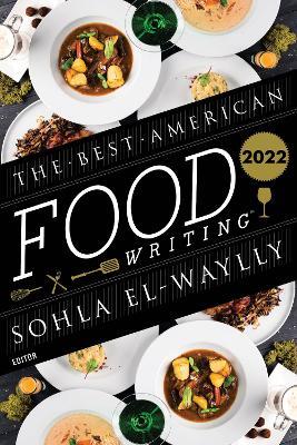 The Best American Food Writing 2022 - Sohla El-Waylly,Silvia Killingsworth - cover