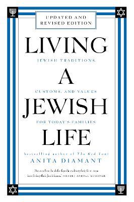 Living a Jewish Life, Revised and Updated: Jewish Traditions, Customs, and Values for Today's Families - Anita Diamant,Howard Cooper - cover