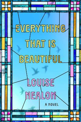 Everything That Is Beautiful - Louise Nealon - cover