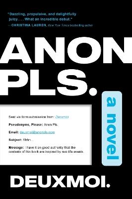 Anon Pls.: A Novel - Deuxmoi - cover