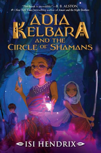 Adia Kelbara and the Circle of Shamans - Isi Hendrix - ebook