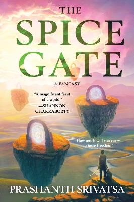 The Spice Gate: A Fantasy - Prashanth Srivatsa - cover