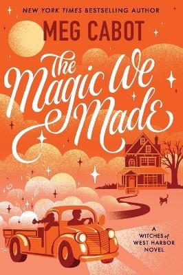 The Magic We Made - Meg Cabot - cover