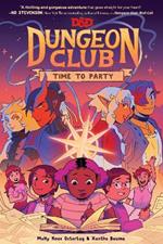 Dungeons & Dragons: Dungeon Club: Time to Party: A Graphic Novel
