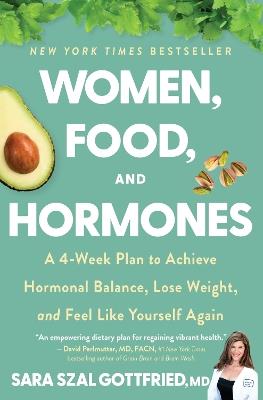 Women, Food, and Hormones: A 4-Week Plan to Achieve Hormonal Balance, Lose Weight, and Feel Like Yourself Again - Sara Gottfried - cover