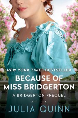 Because of Miss Bridgerton: A Bridgerton Prequel - Julia Quinn - cover