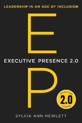 Executive Presence 2.0: Leadership in an Age of Inclusion - Sylvia Ann Hewlett - cover