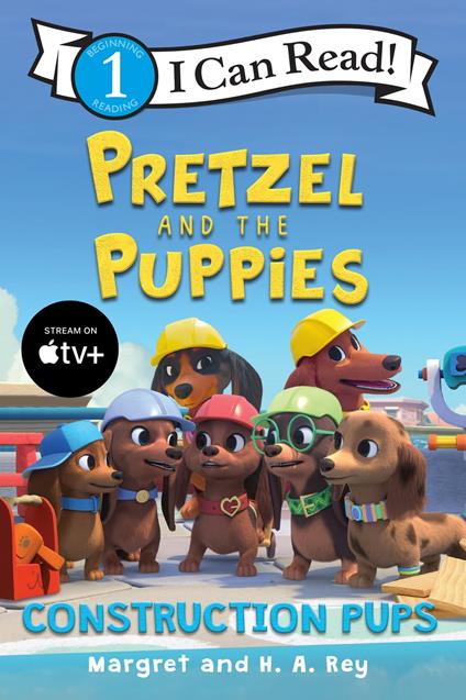 Pretzel and the Puppies: Construction Pups - Margret Rey,H. A. Rey - ebook