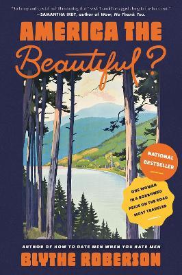 America the Beautiful?: One Woman in a Borrowed Prius on the Road Most Traveled - Blythe Roberson - cover