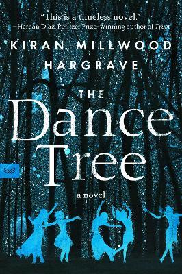 The Dance Tree - Kiran Millwood Hargrave - cover