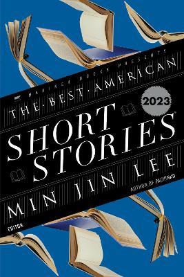 The Best American Short Stories 2023 - Min Jin Lee,Heidi Pitlor - cover