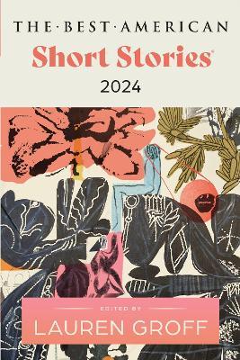 The Best American Short Stories 2024 - Lauren Groff,Heidi Pitlor - cover