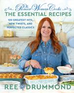 The Pioneer Woman Cooks—The Essential Recipes