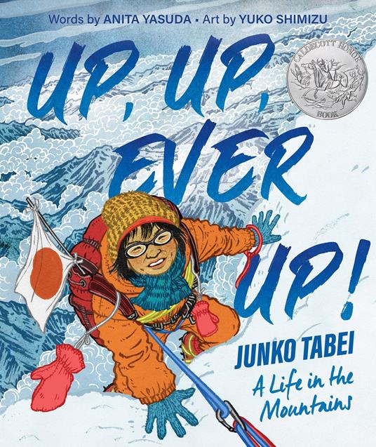 Up, Up, Ever Up! Junko Tabei: A Life in the Mountains - Anita Yasuda,Shimizu Yuko - ebook