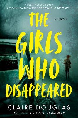 The Girls Who Disappeared - Claire Douglas - cover