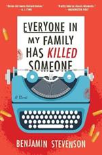 Everyone in My Family Has Killed Someone: A Murdery Mystery Novel