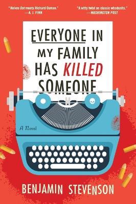 Everyone in My Family Has Killed Someone: A Murdery Mystery Novel - Benjamin Stevenson - cover
