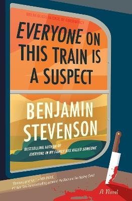 Everyone on This Train Is a Suspect - Benjamin Stevenson - cover