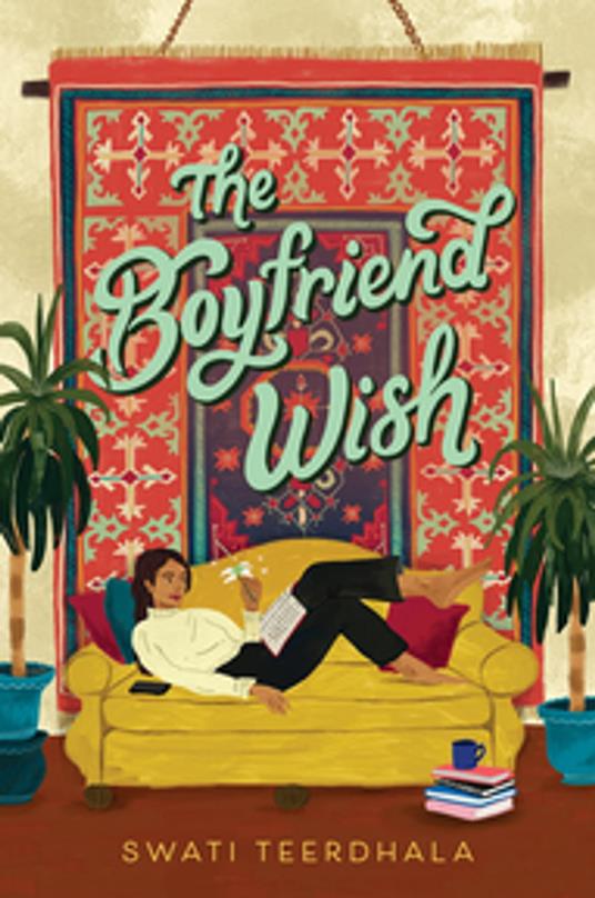 The Boyfriend Wish - Swati Teerdhala - ebook