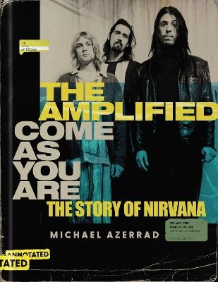 The Amplified Come as You Are: The Story of Nirvana - Michael Azerrad - cover