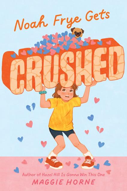 Noah Frye Gets Crushed - Maggie Horne - ebook