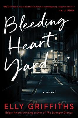 Bleeding Heart Yard: A British Cozy Mystery - Elly Griffiths - cover