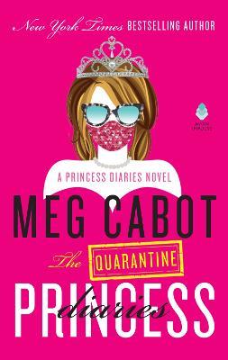 The Quarantine Princess Diaries: A Novel - Meg Cabot - cover