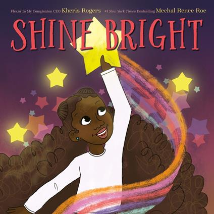 Shine Bright - Kheris Rogers,Mechal Renee Roe - ebook