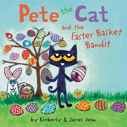 Pete the Cat and the Easter Basket Bandit - James Dean,Kimberly Dean - ebook