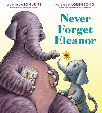 Never Forget Eleanor - Jason June,Loren Long - ebook
