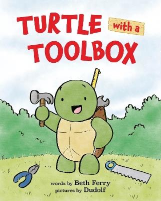 Turtle with a Toolbox - Beth Ferry - cover