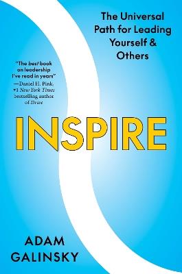 Inspire: The Universal Path for Leading Yourself and Others - Adam Galinsky - cover