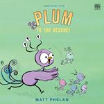 Plum to the Rescue!