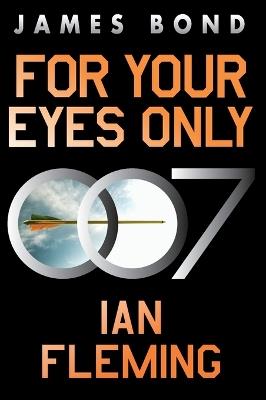 For Your Eyes Only: A James Bond Adventure - Ian Fleming - cover